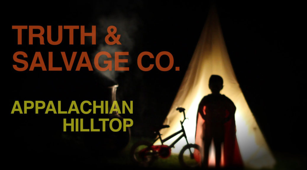Truth & Salvage Co. “Appalachian Hilltop” Music Video - Kevin Lapsley